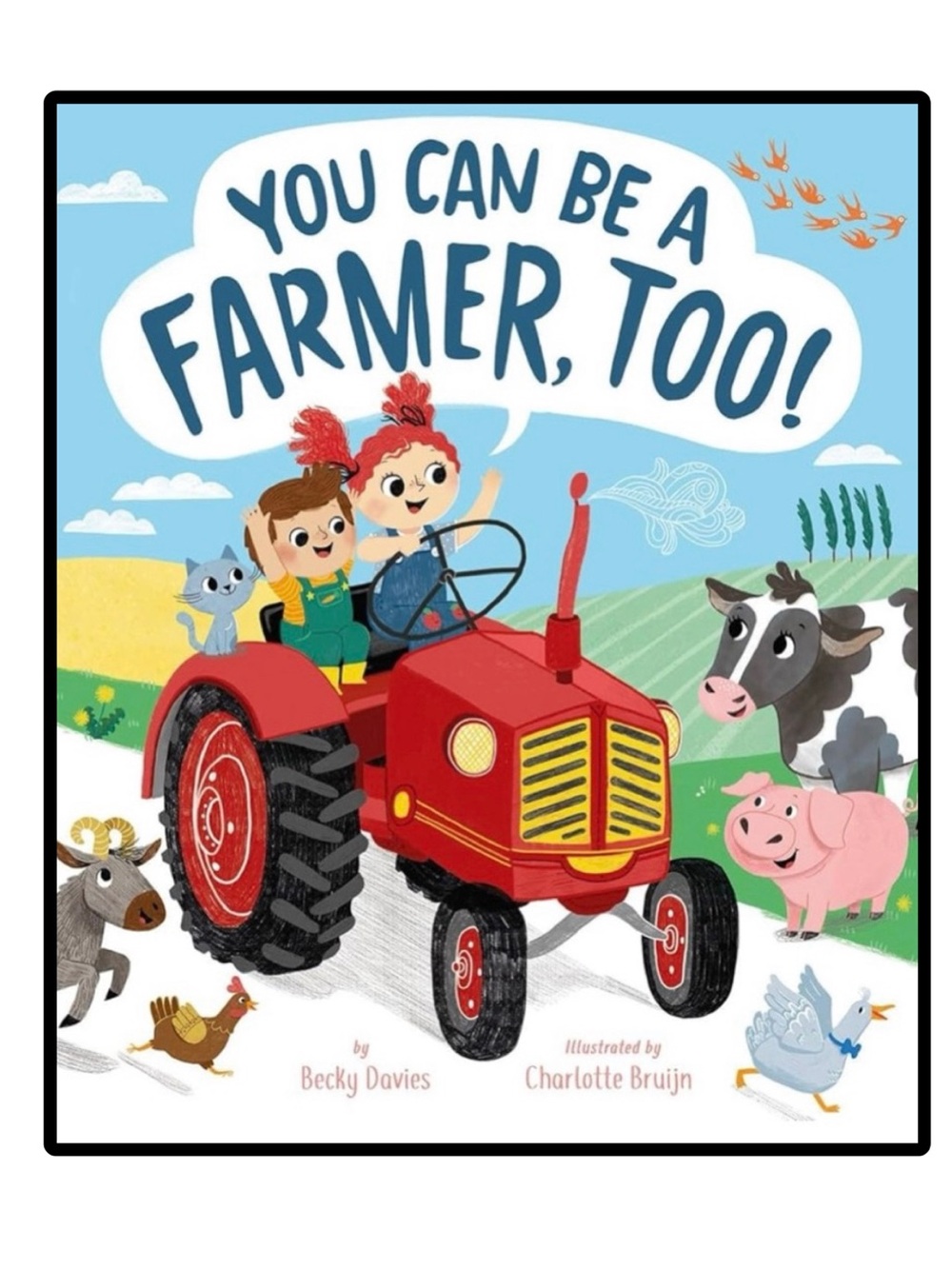 You Can Be A Farmer, Too Hardcover Book by Becky Davies